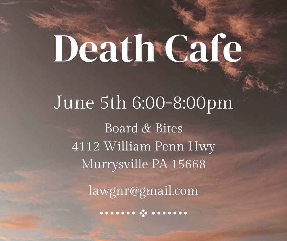 Death Cafe- Murrysville