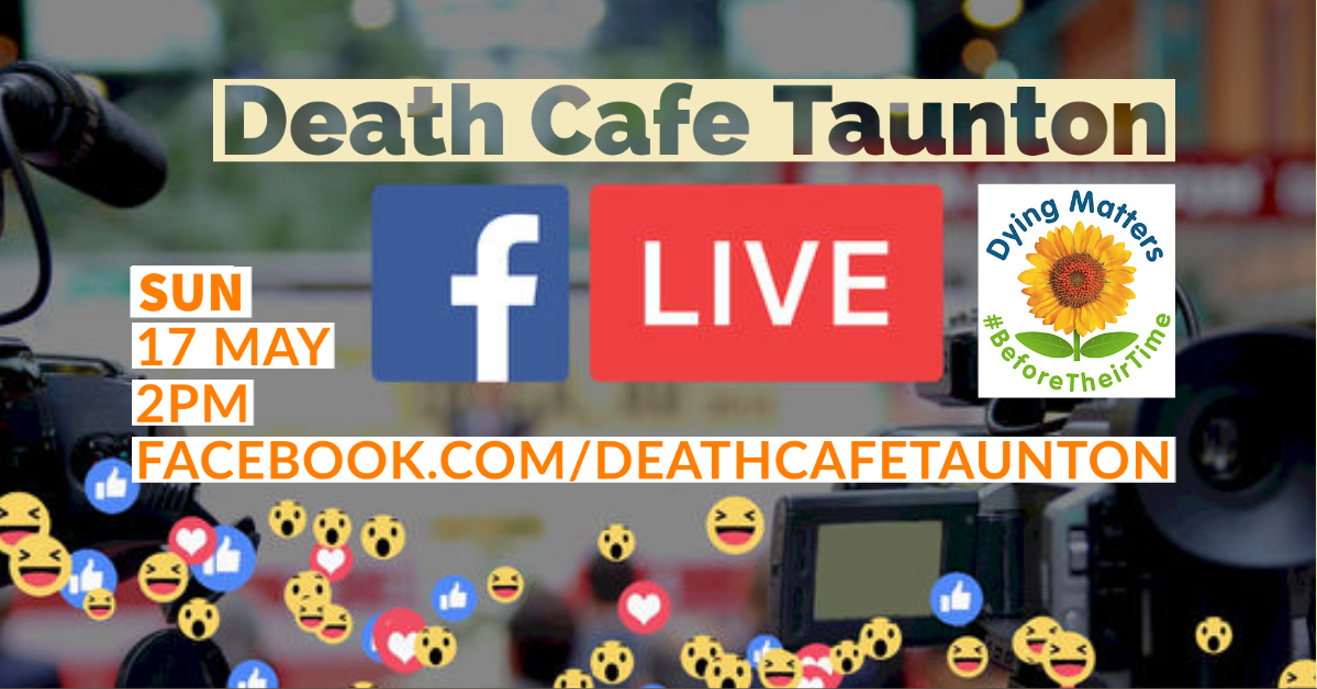 Death Cafe Taunton Facebook Live Cafe