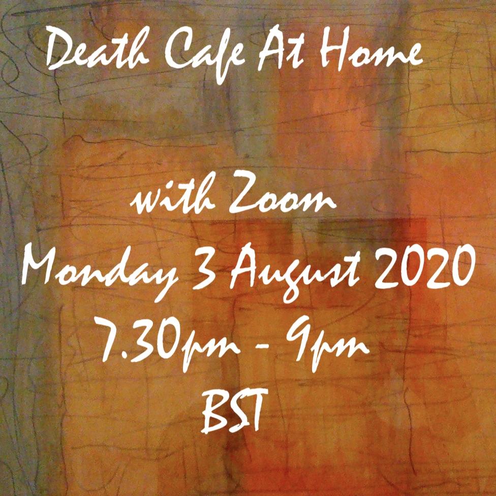 Death Cafe At Home online (BST) Fully Booked!