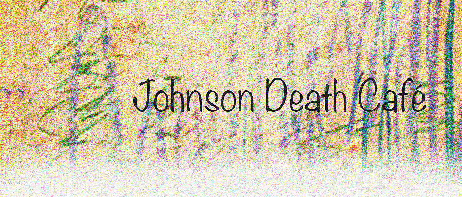 Johnson Death Cafe