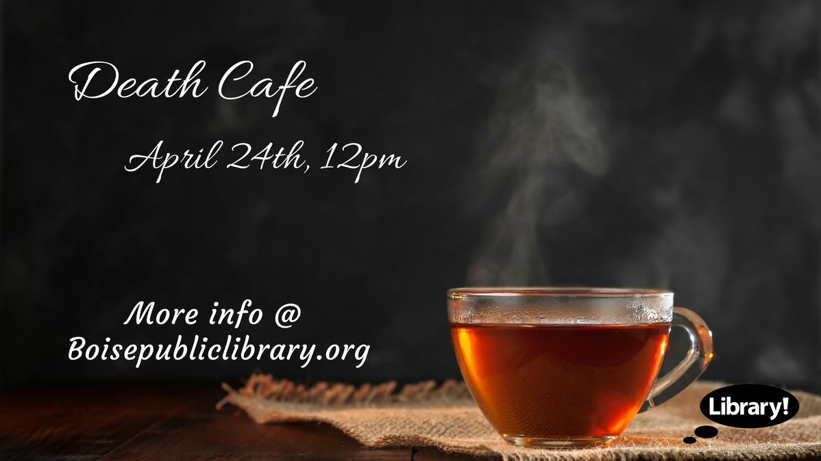 Death Cafe at the Library! @ Hillcrest