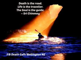 Death is the Road. Life is the Traveller. 