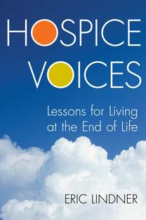 HospiceVoices Lessons for Living at the End of Life