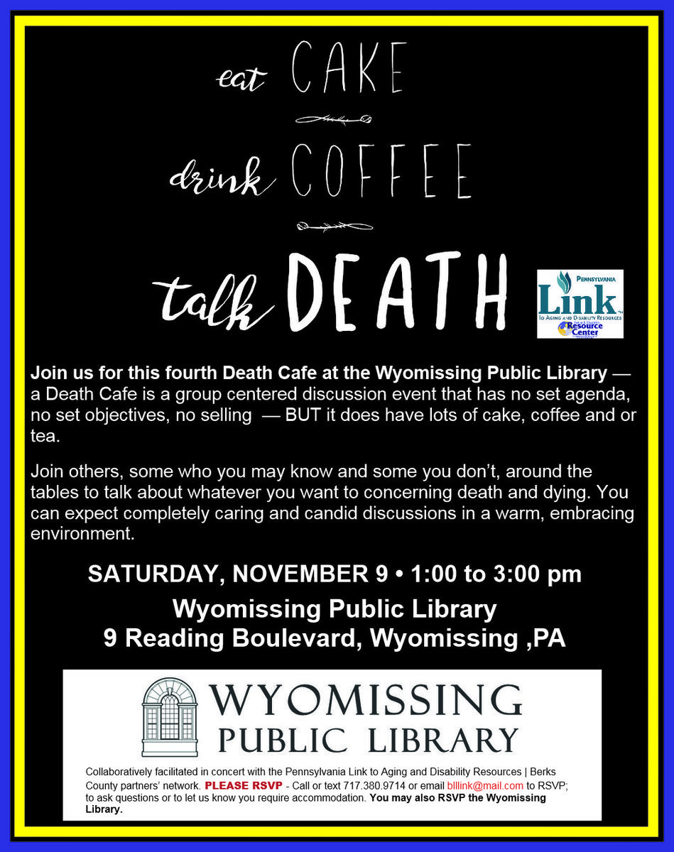 Another Wyomissing Public Library Death Cafe is here.