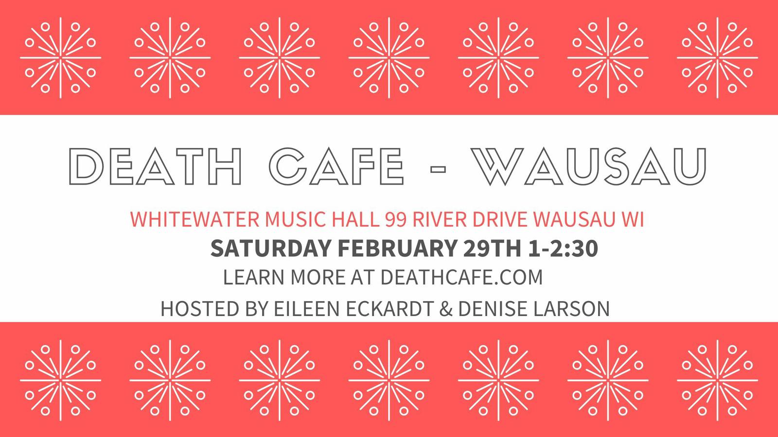 Death Cafe Wausau Feb 29 1-2:30