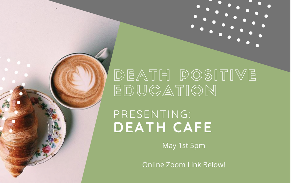 Death Positive Education: Death Cafe Online Ottawa