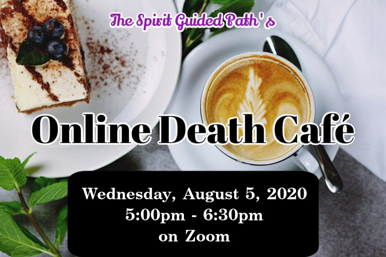 The Spirit Guided Path's Online Death Cafe 