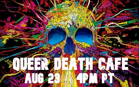 Queer Death Cafe Online Pacific Time