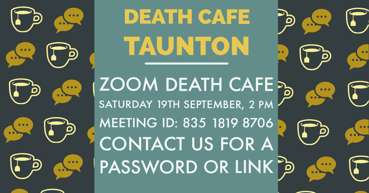 Death Cafe Taunton on Zoom BST