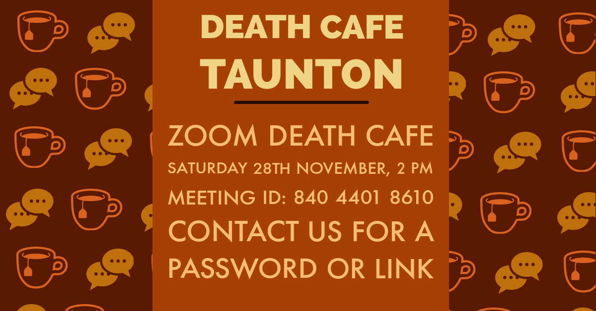 Death Cafe Taunton on Zoom GMT