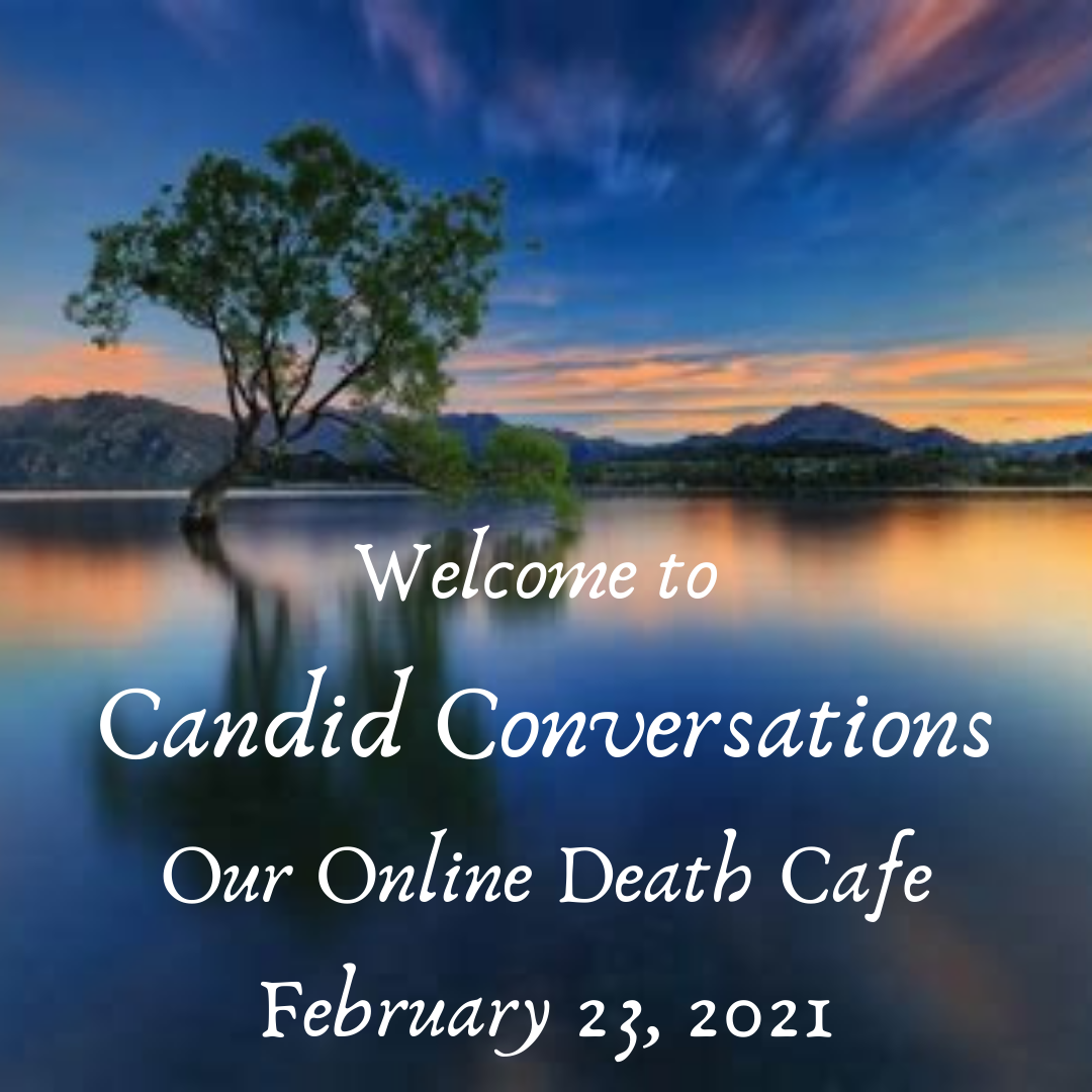 Online Death Cafe EST – Candid Conversations