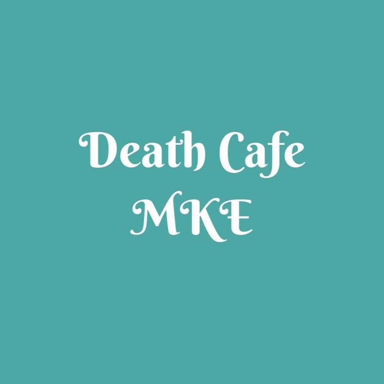 Death Cafe MKE Virtual Meet Up