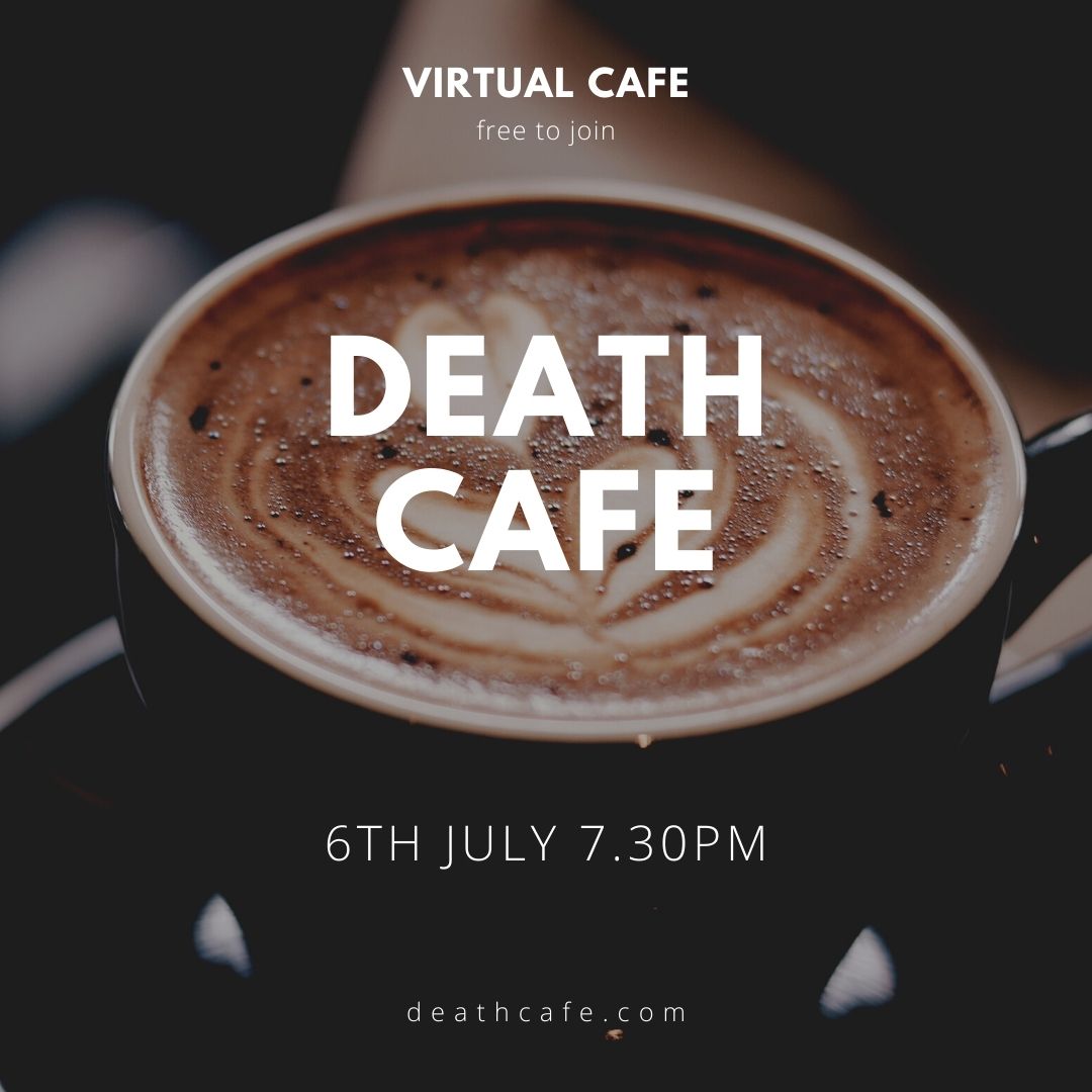  Virtual Death Cafe in Kent BST