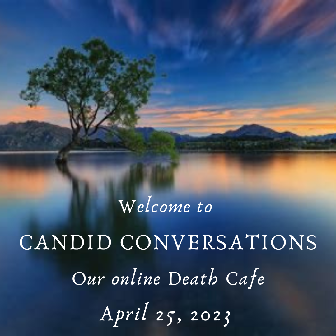 Online Death Cafe EDT– Candid Conversations