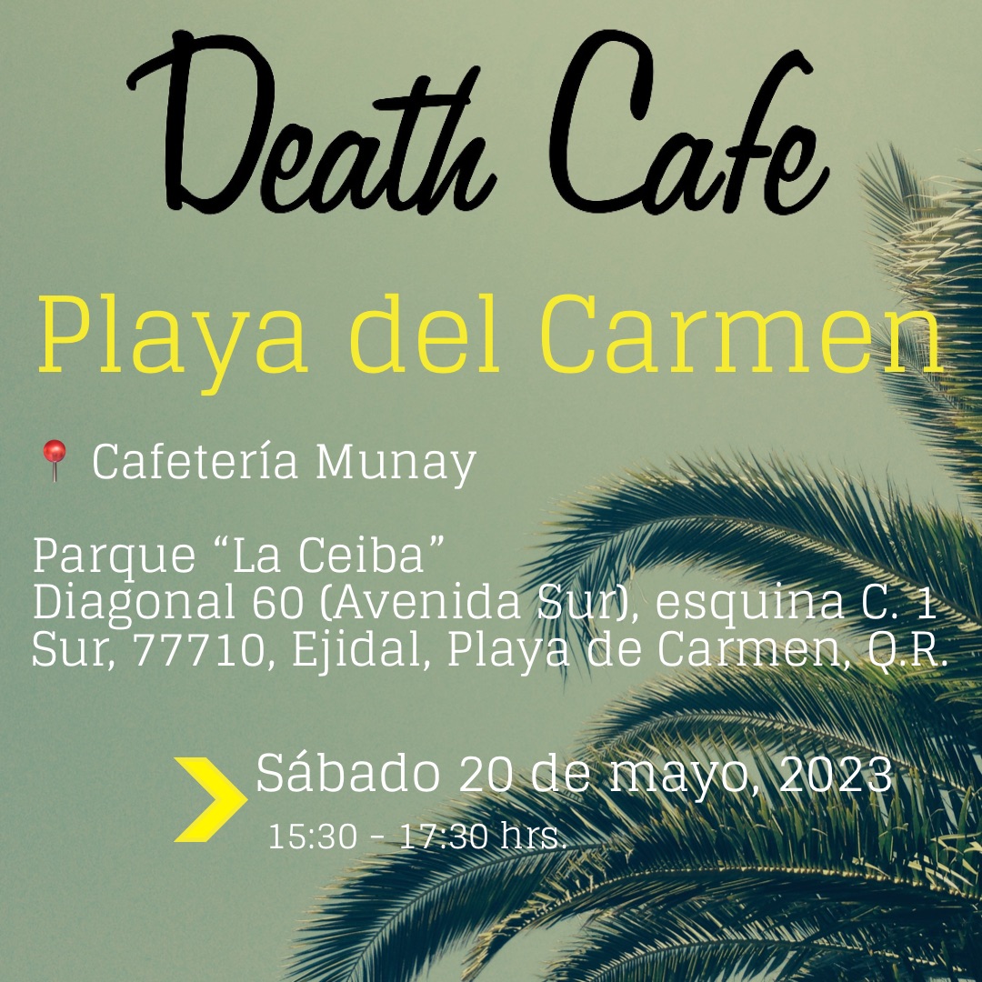 Death Cafe Playa de Carmen, México