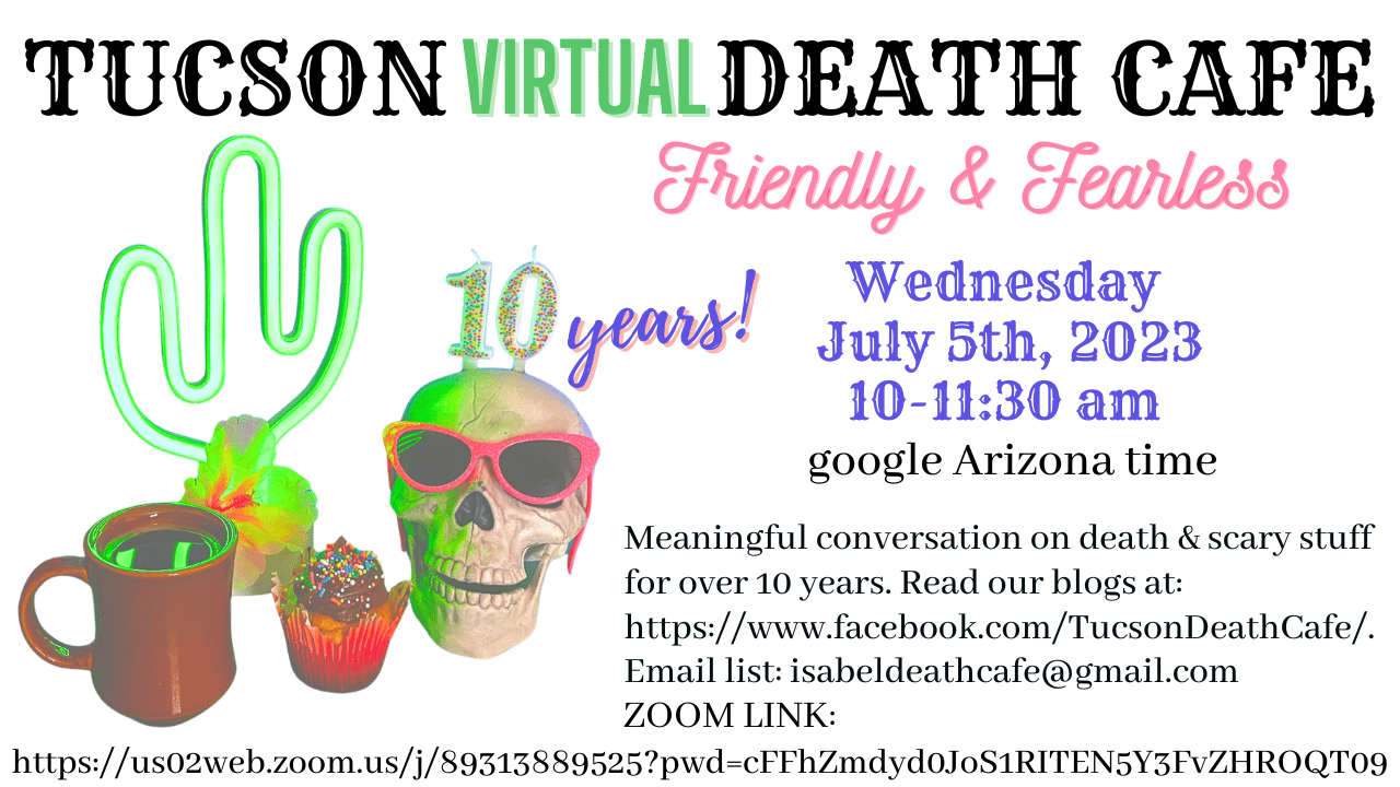 Tucson Online (Google Arizona Time)Friendly & Fearless Death Cafe