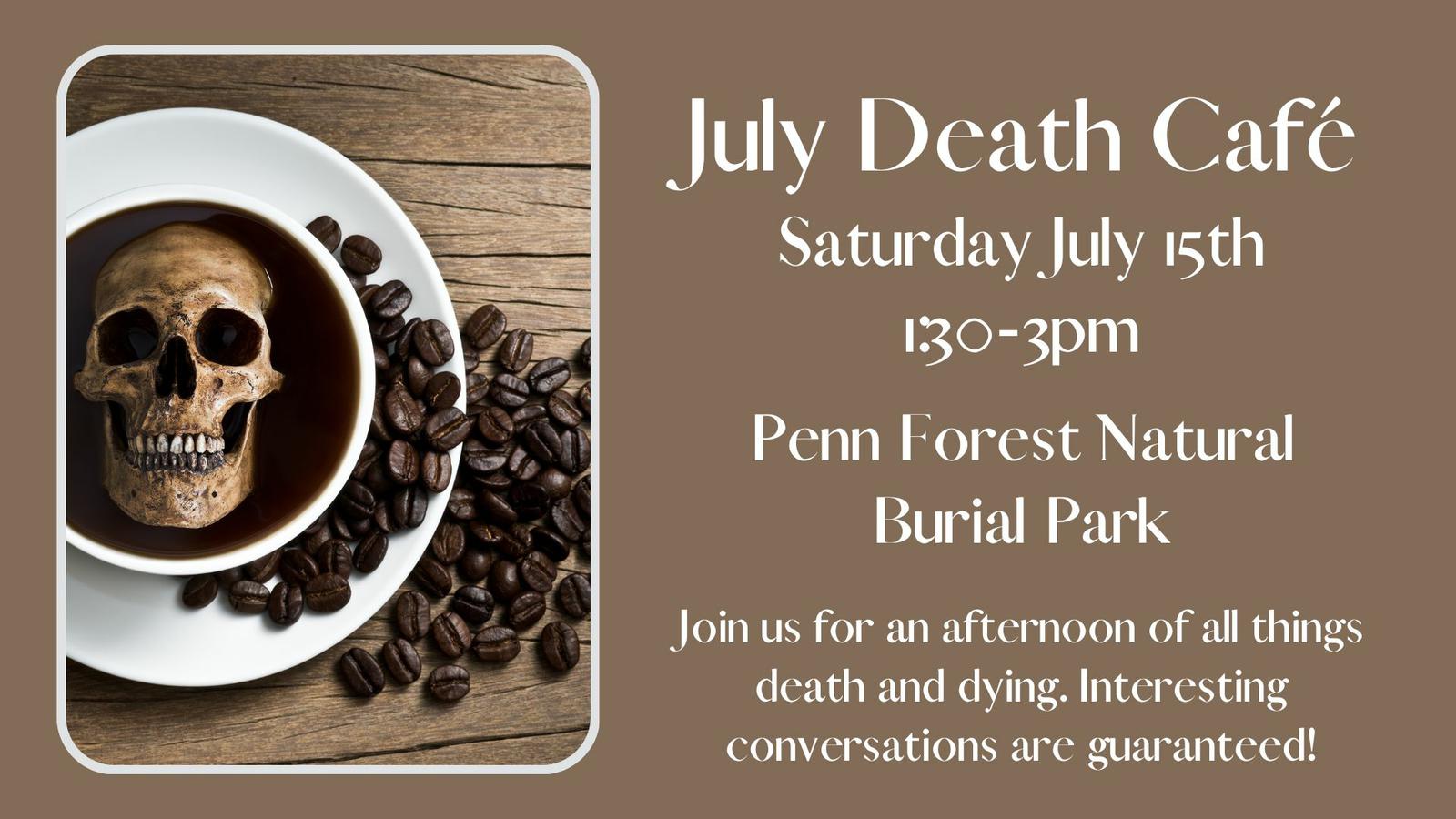July Death Cafe at Penn Forest