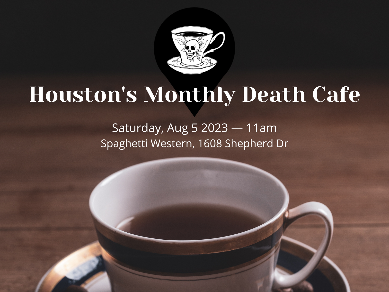 Houston’s Monthly Death Cafe - July 2023