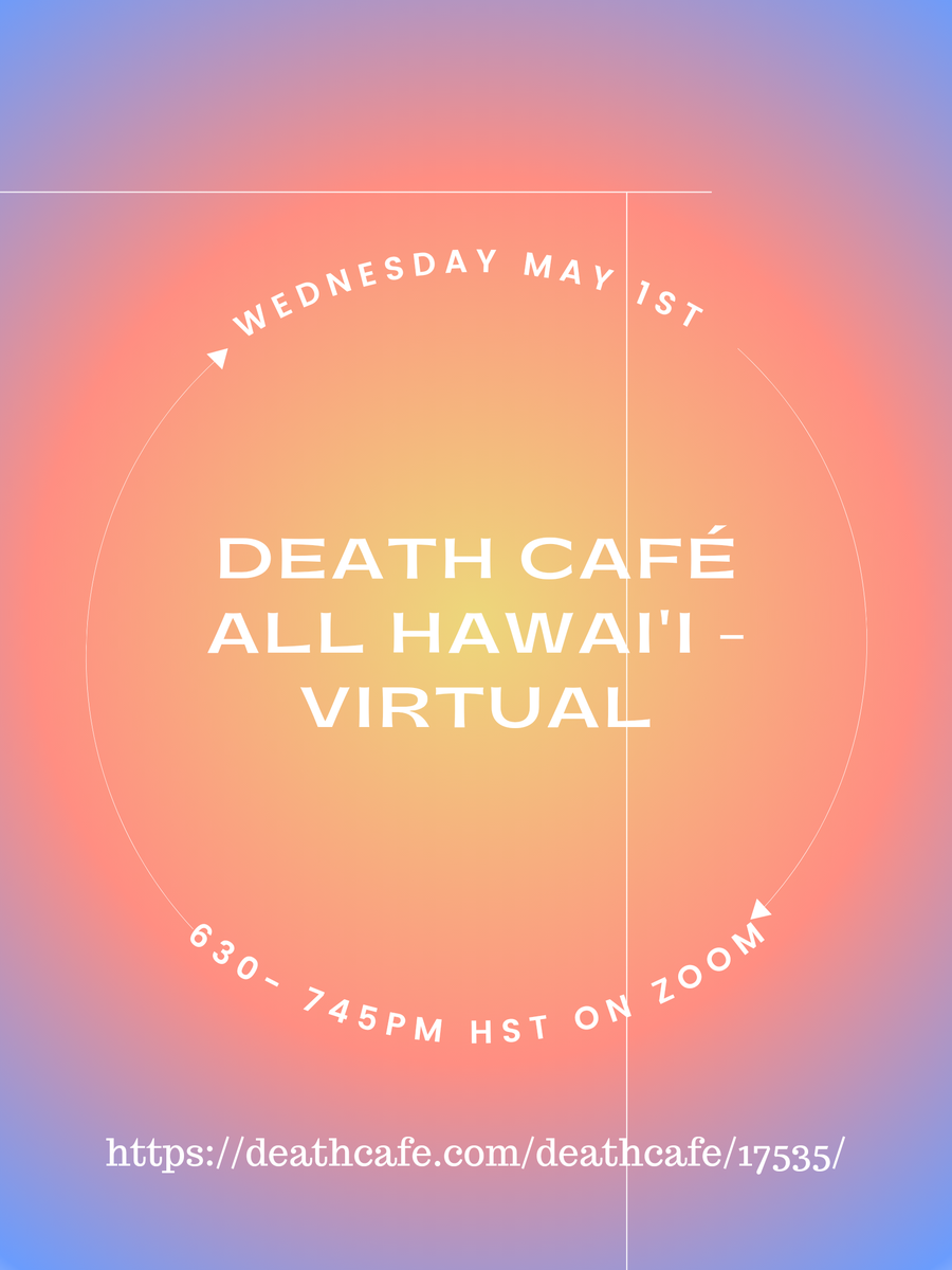 Death Cafe All Hawa'i'-Virtual HST 