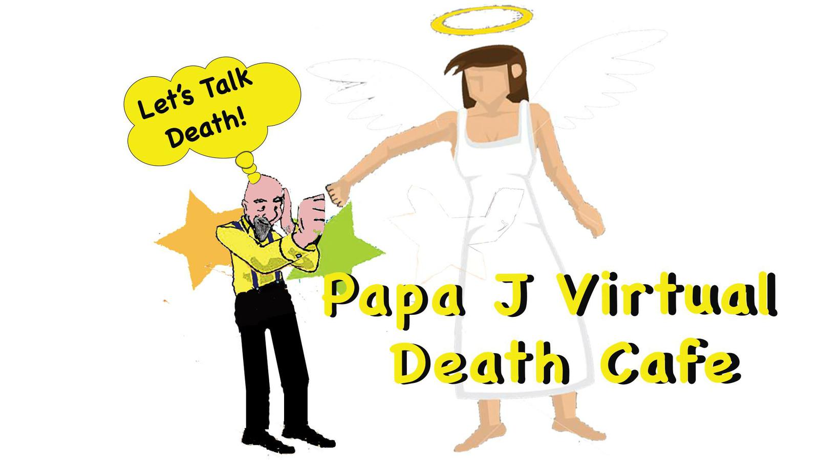 Papa J Online Death Cafe EST