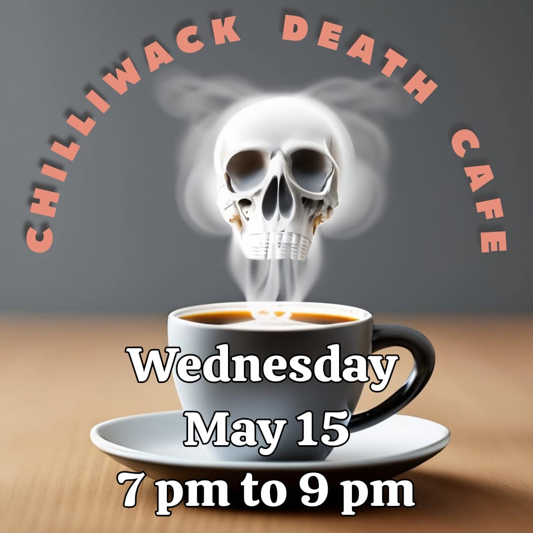 Chilliwack, BC Death Cafe