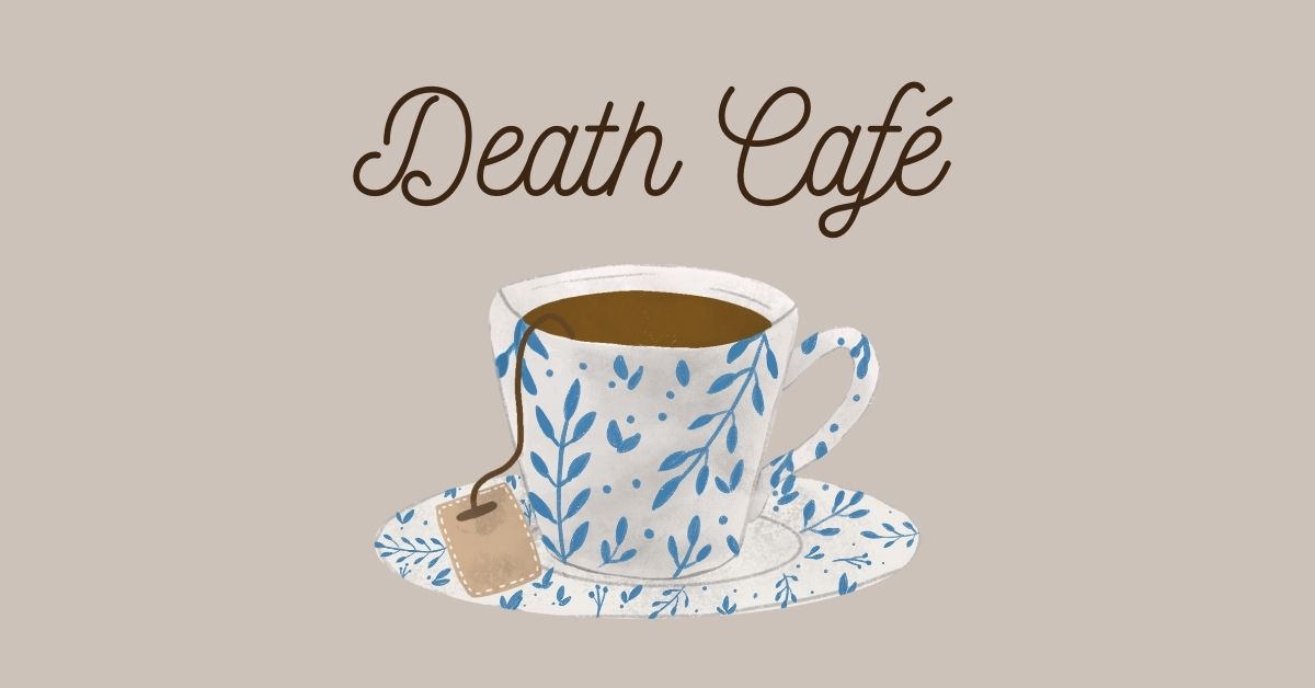 VIRTUAL Death Cafe EDT of Northeast Florida & Beyond