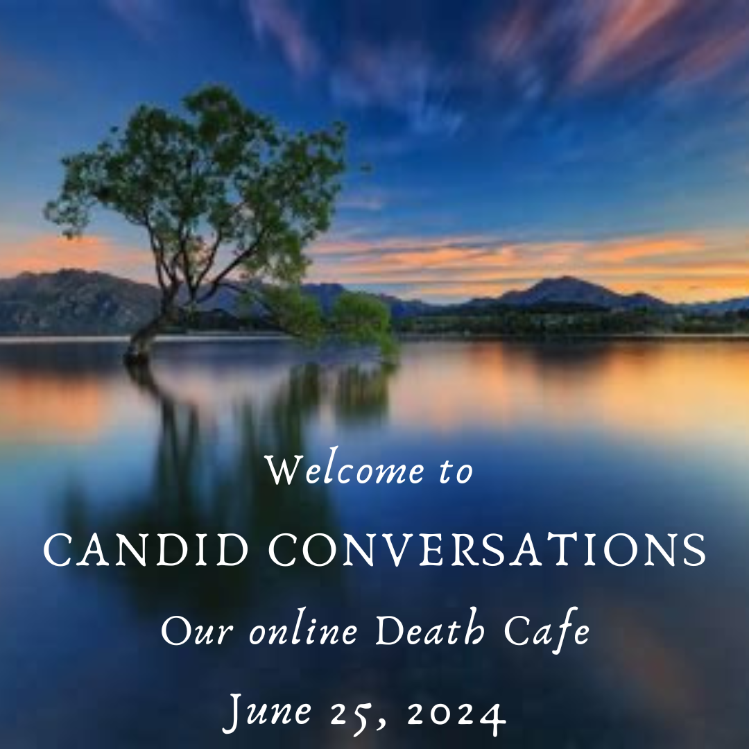 Online Death Cafe EDT– Candid Conversations