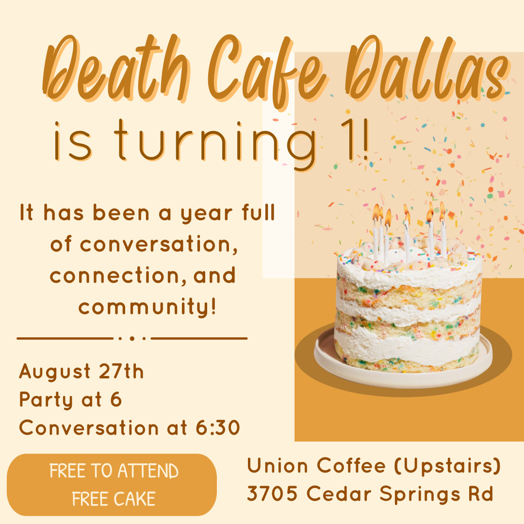 Death Cafe Dallas Turns 1!