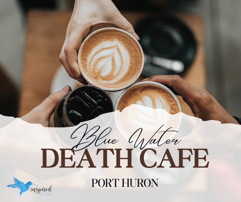 Port Huron Death Cafe - Let's Talk About Life and Death and Home Funerals in Michigan