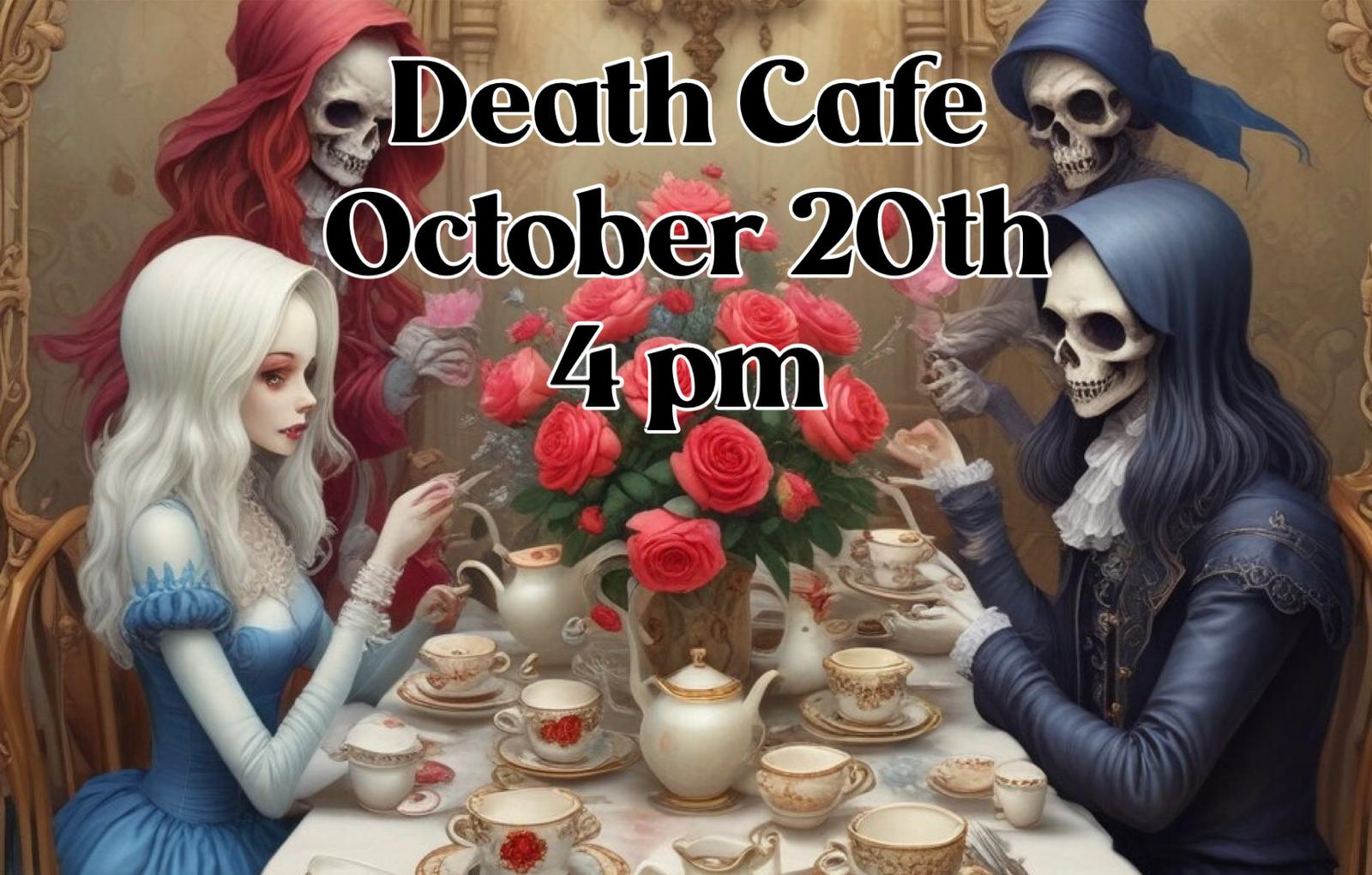  Tea and Musings at the Death Cafe