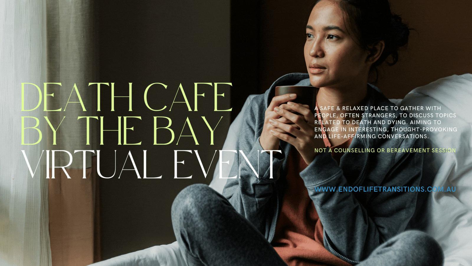 Death Cafe by the Bay - Virtual AEST