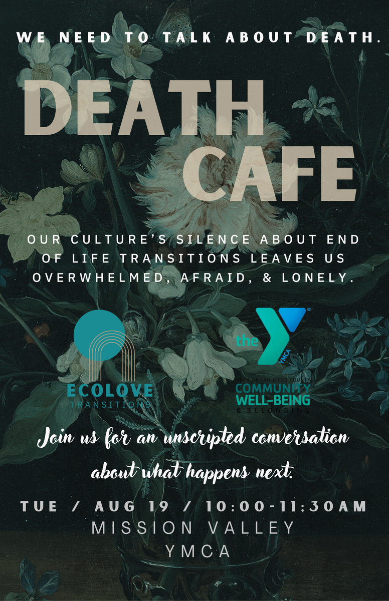 San Diego Death Cafe :Talking Life's Final Chapter Location: YMCA Mission Valley