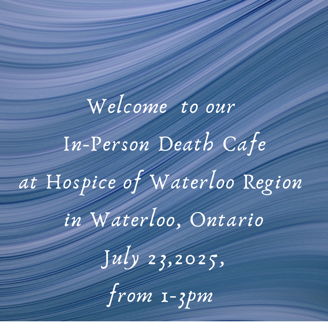 Death Cafe Waterloo ON: In-Person Candid Conversations
