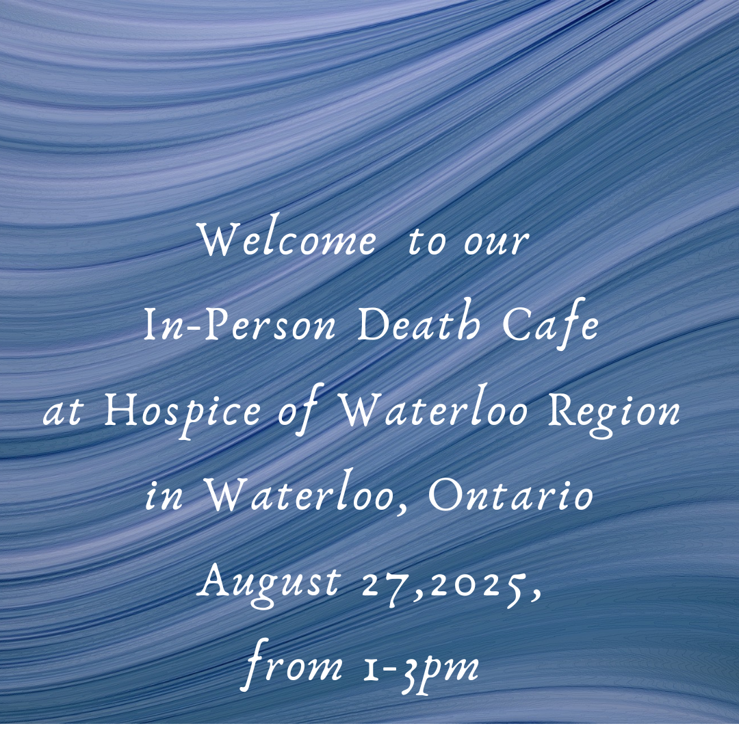 Death Cafe Waterloo ON: In-Person Candid Conversations