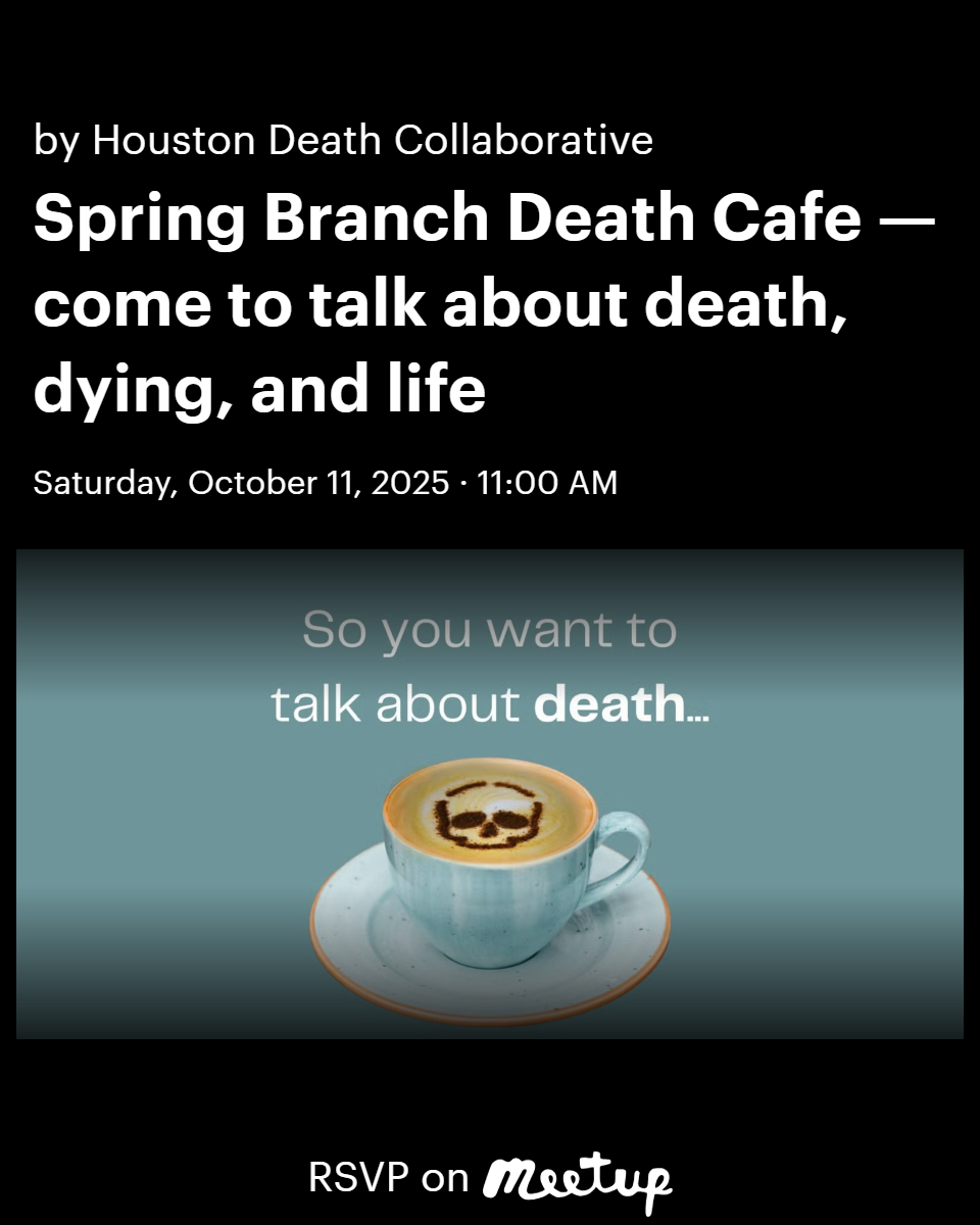 Houston Spring Branch Death Cafe - October 2025