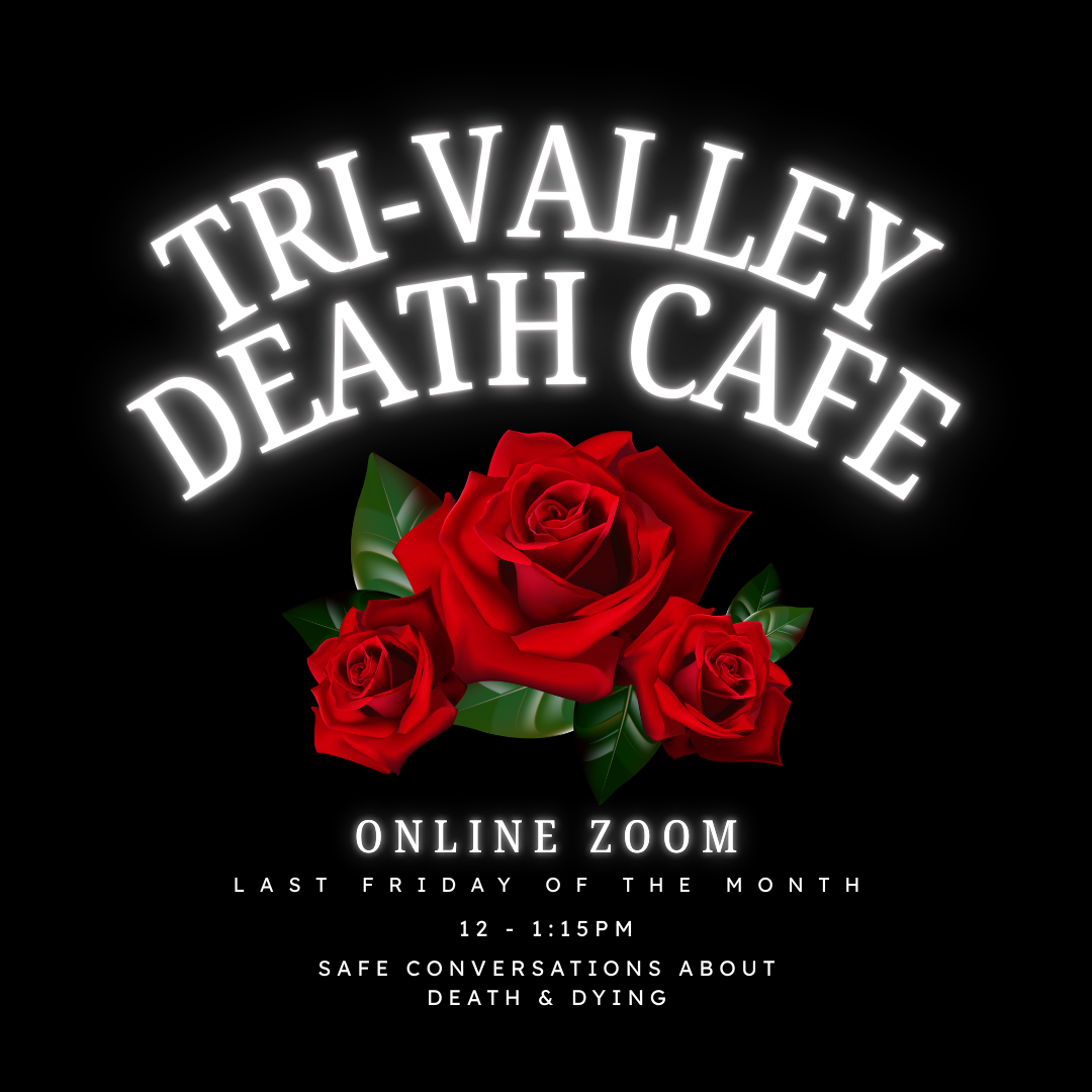 Tri-Valley Online Death Cafe PST