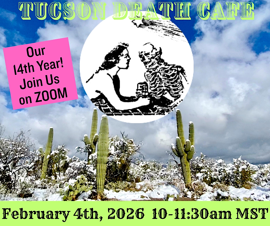 Tucson Death Cafe Friendly & Fearless MST