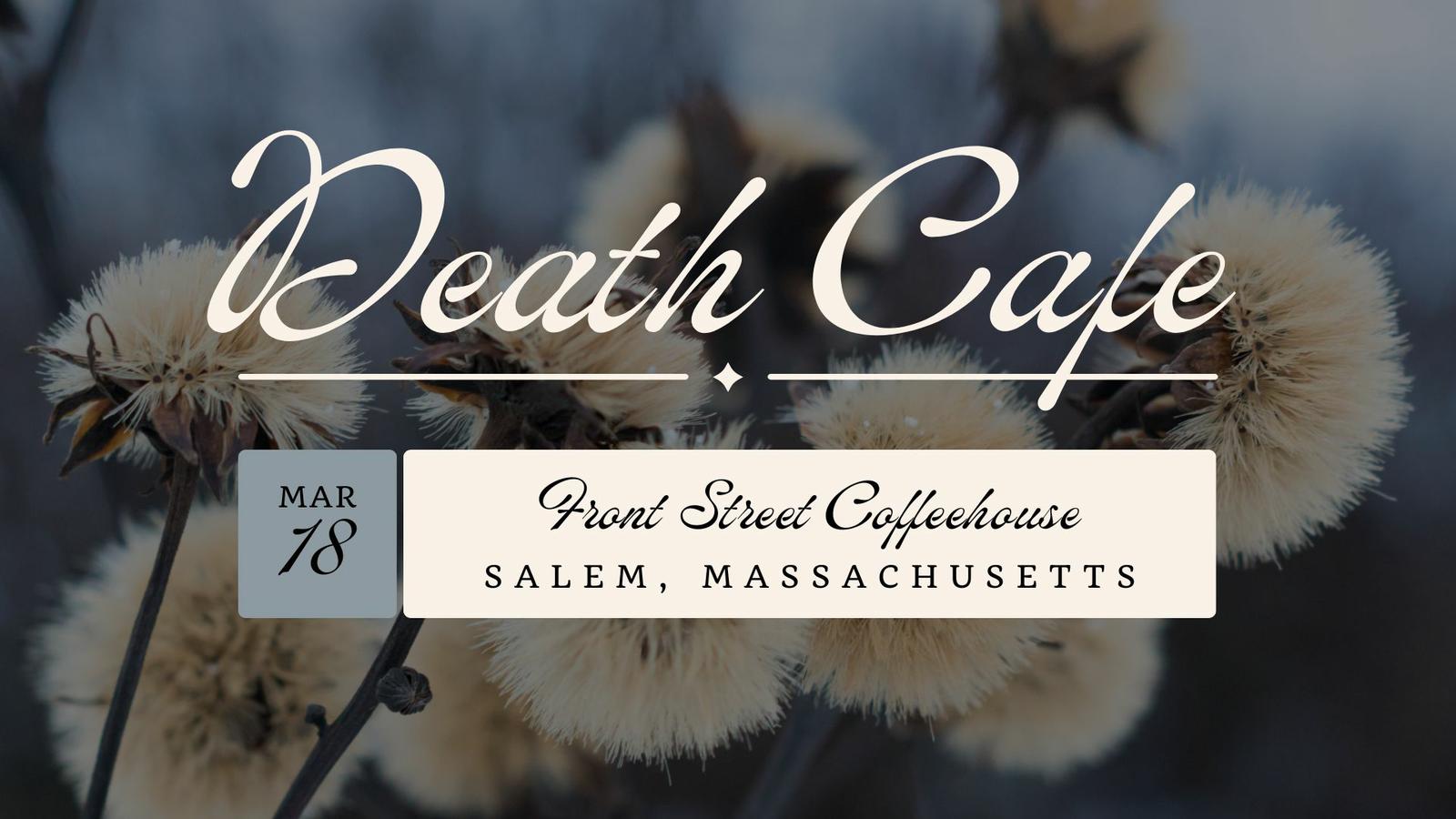 Death Cafe ~ Salem, MA