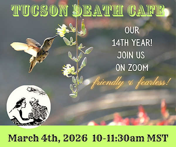 Tucson Death Cafe Friendly & Fearless MST