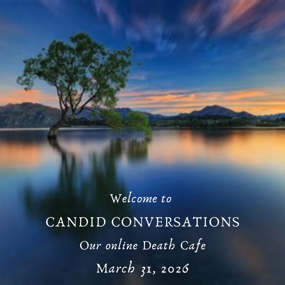 Online Death Cafe EST– Candid Conversations