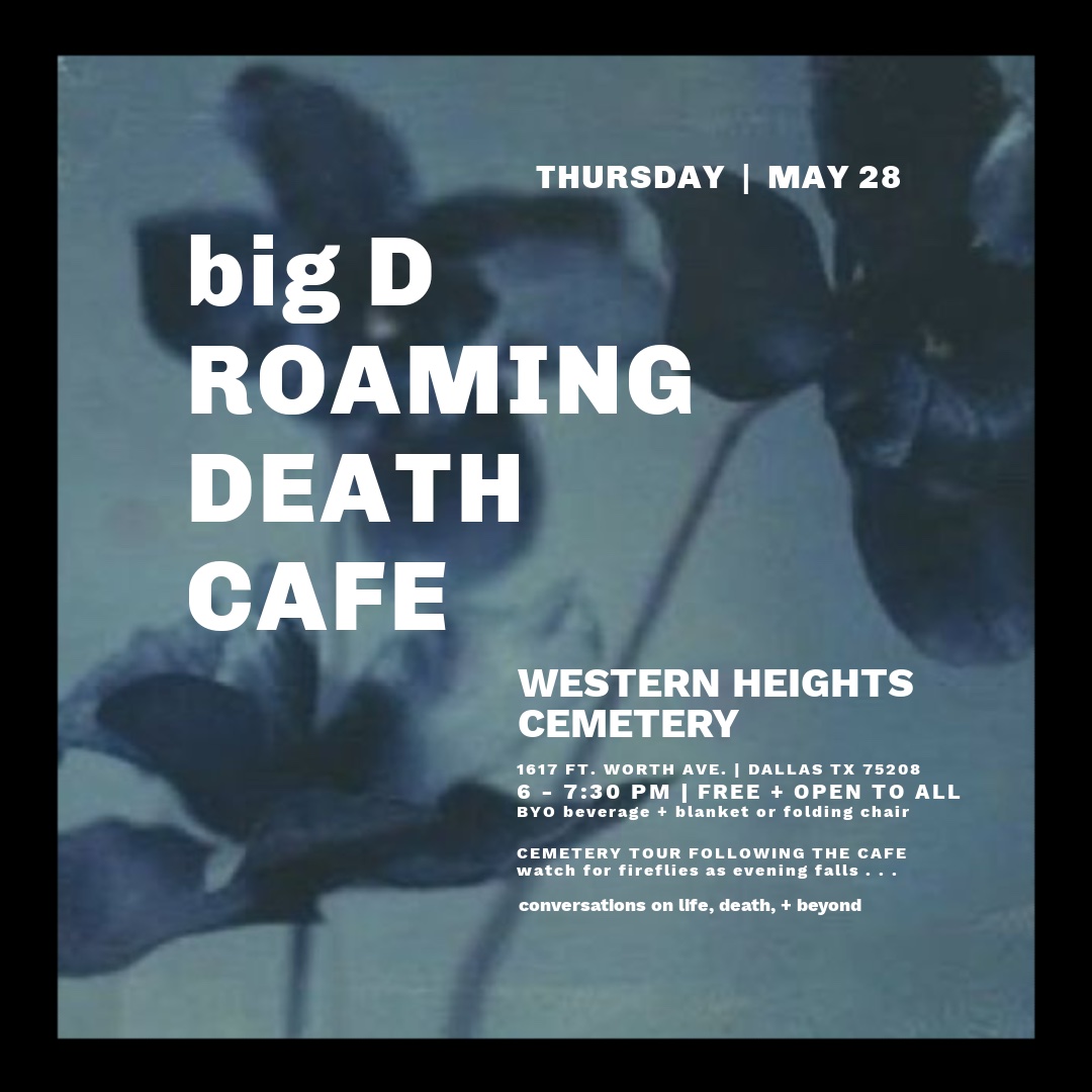 Big D Roaming Death Cafe, Dallas, TX