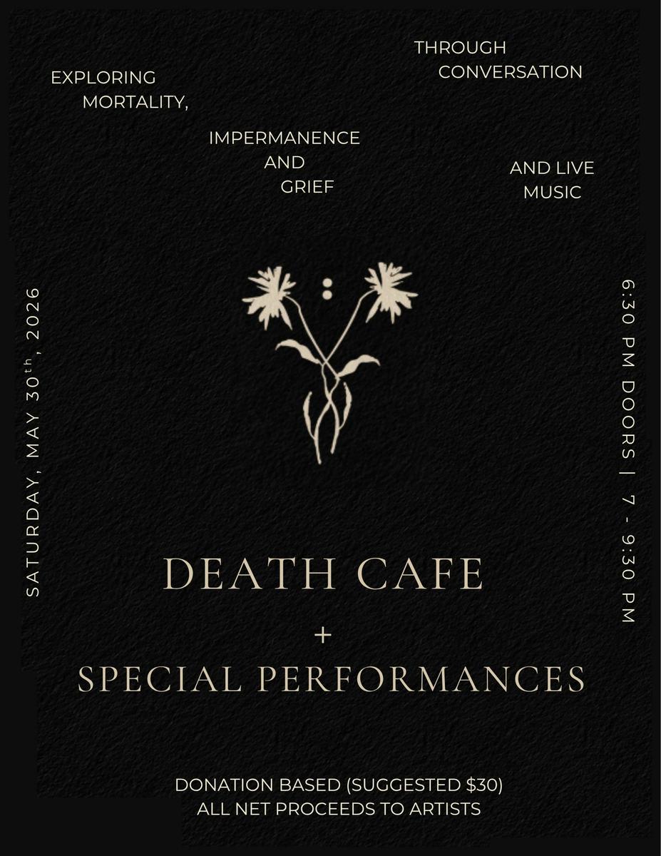 Death Cafe + Special Performances