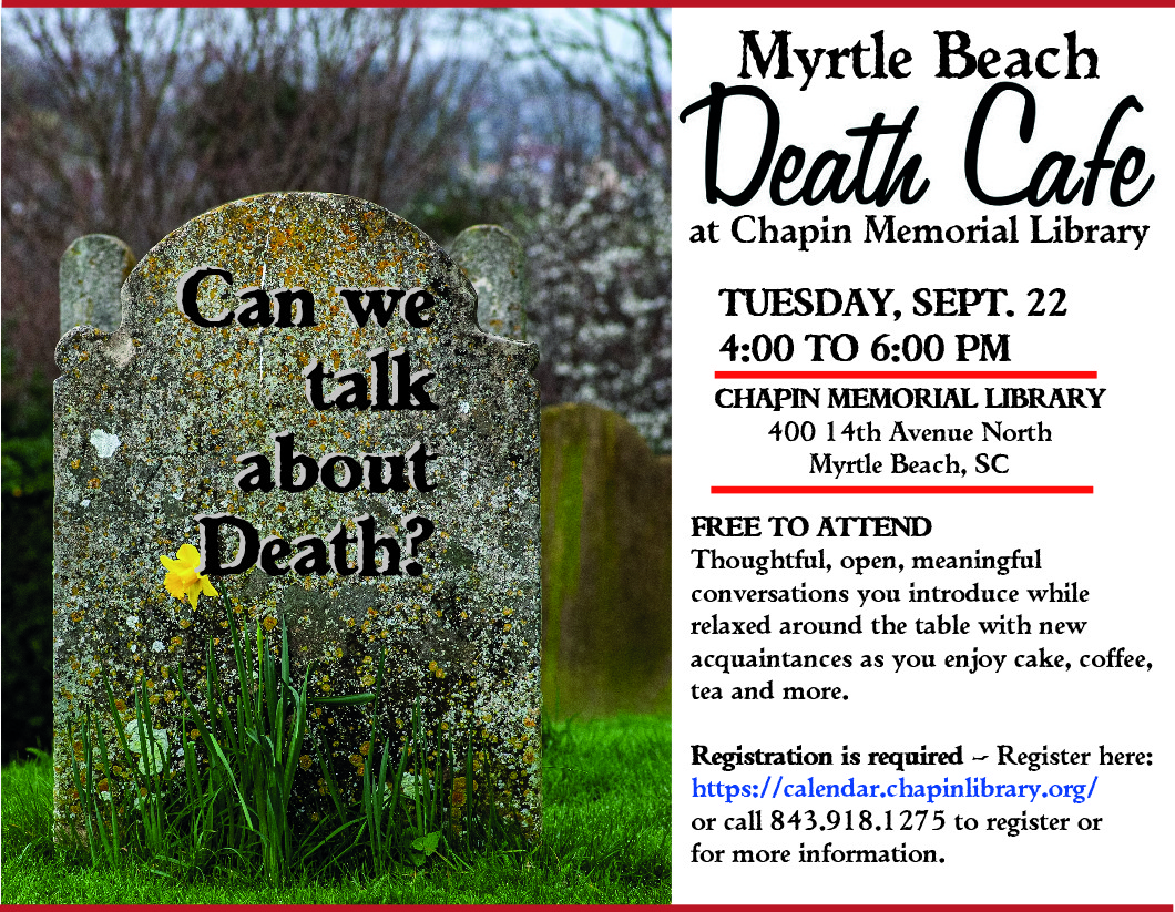 Myrtle Beach Tuesday Death Cafe at Chapin Memorial Library
