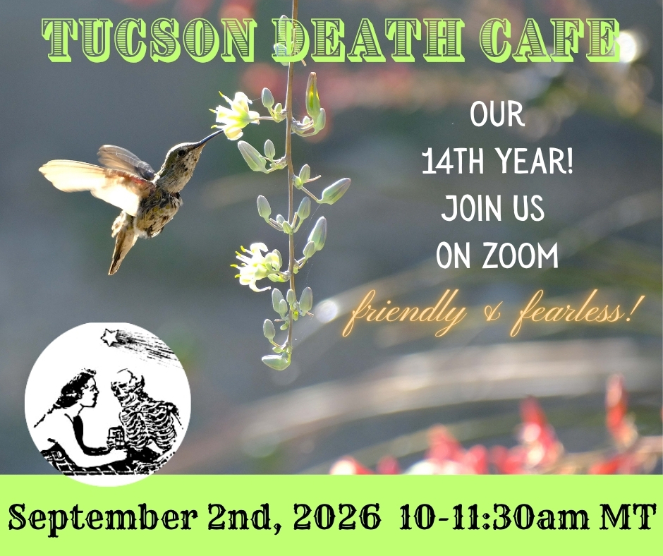 Tucson Death Cafe Friendly & Fearless MST