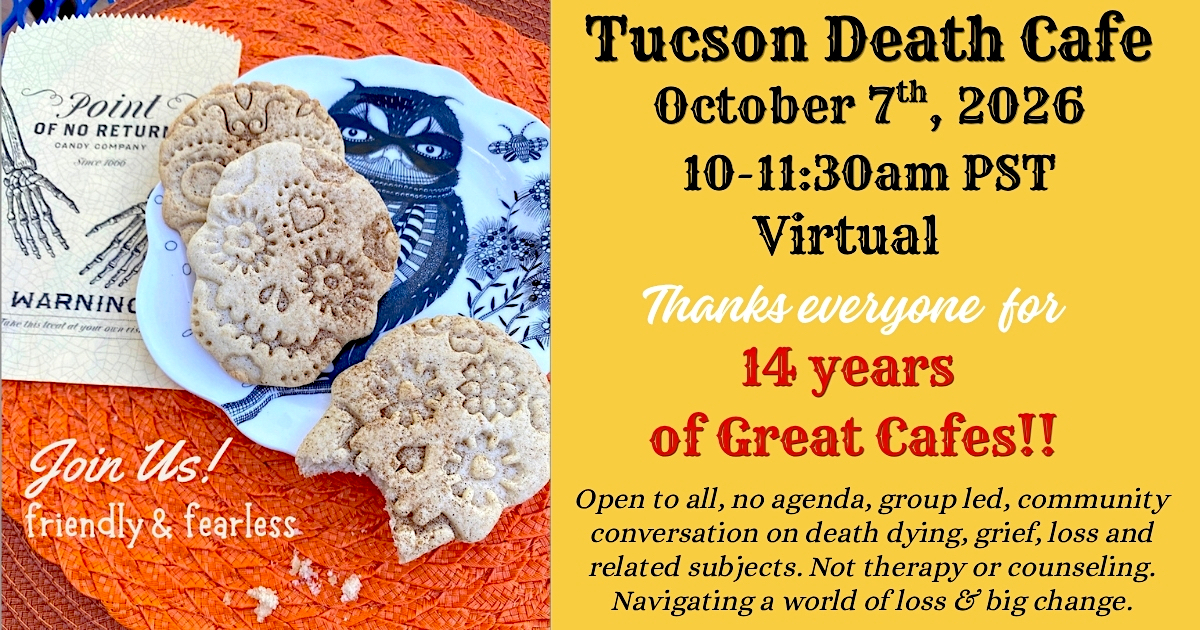 Tucson Death Cafe Friendly & Fearless MST