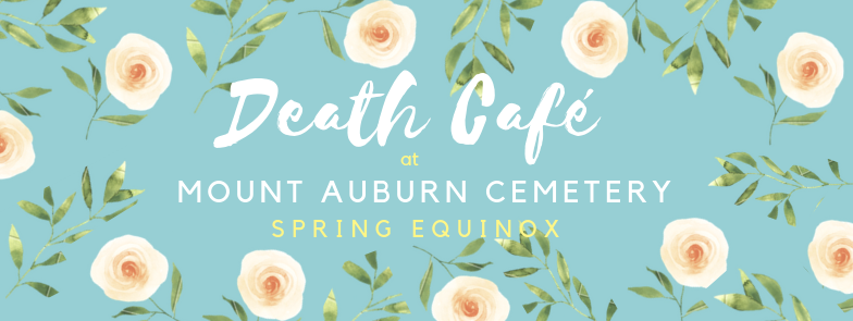 Spring Death Cafe Cambridge MA