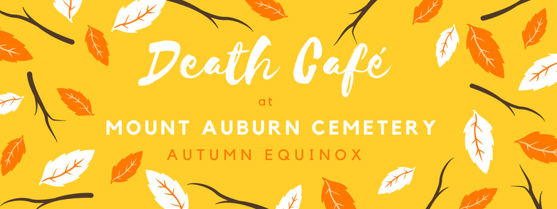 Autumn Death Cafe Cambridge MA