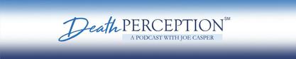 Death Perception Podcast