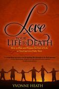 Love Your Life to Death